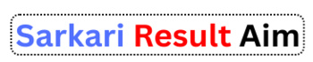 Sarkari Result Aim | Sarkari Result 2025 ,Sarkari Exam ,Sarkari Naukri