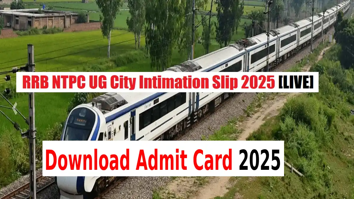 RRB NTPC UG Exam City Slip 2025