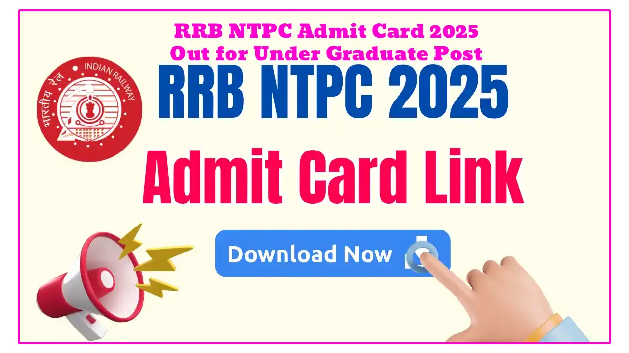RRB NTPC Admit Card 2025 Link Out For Under Graduate Post