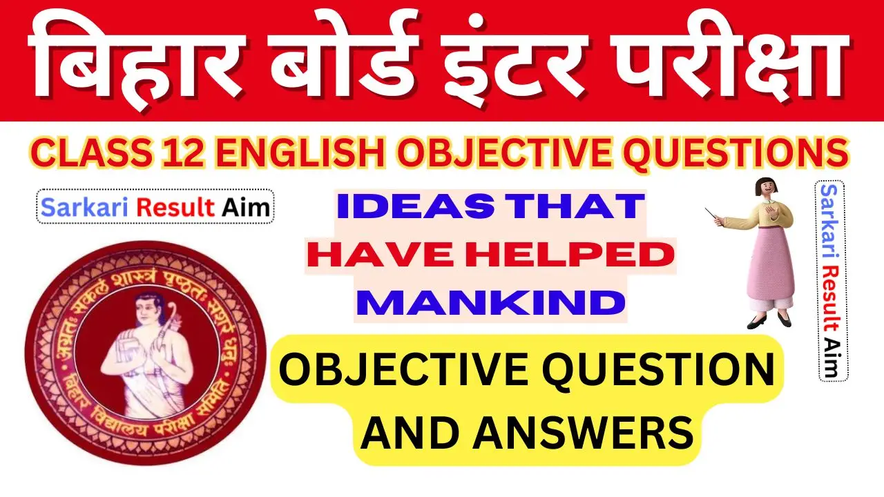 Ideas that have Helped Mankind Objective Questions